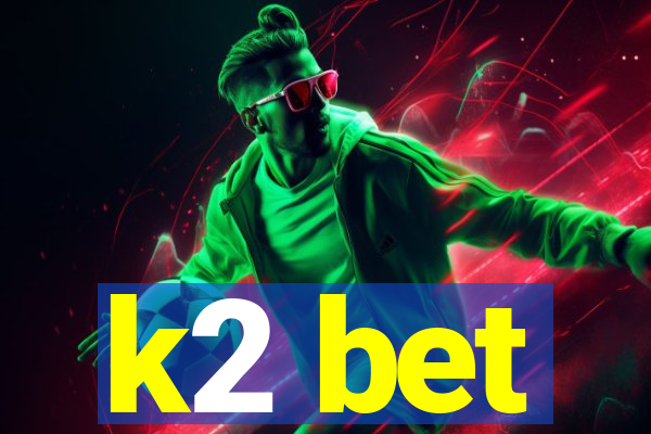 k2 bet